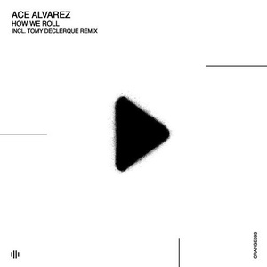 Ace Alvarez - How We Roll [ORANGE093]