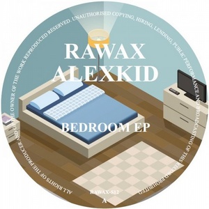 Alexkid - Bedroom EP [RAWAX012S]