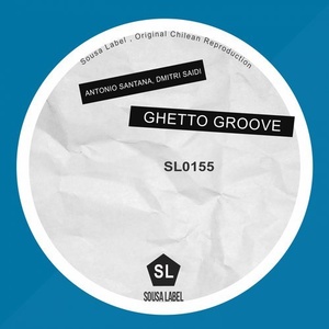 Antonio Santana, Dmitri Saidi - Ghetto Groove [SL0155]