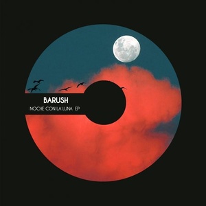 Barush - Noche Con La Luna EP [STH101]