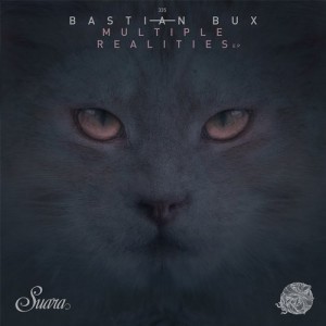 Bastian Bux - Multiple Realities EP [SUARA335]