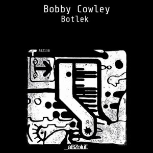Bobby Cowley - Botlek [ABZ138]