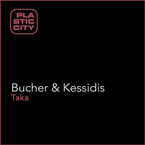 Bucher & Kessidis - Taka [PLAX1178]