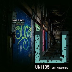 DJ Boris, D-Unity - Blow Your Mind (Loco & Jam Remix) [UNI135]