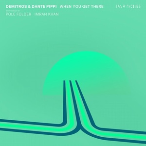 Demitros, Dante Pippi - When You Get There [PSI1836]
