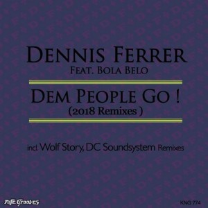 Dennis Ferrer, Bola Belo - Dem People Go (2018 Remixes) [KNG774]