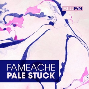 Fameache - Pale / Stuck [BF255]