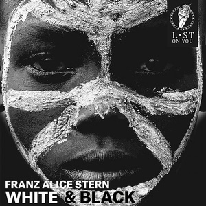 Franz Alice Stern - White & Black [LOY011]