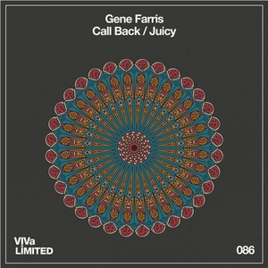 Gene Farris - Call Back / Juicy [VIVALTD086]