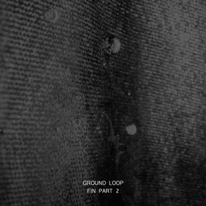 Ground Loop - FIN, Pt. 2 [GYNOIDCD25]