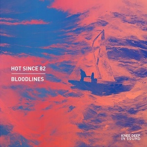 Hot Since 82 - Bloodlines [KD072]
