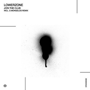 Lowerzone - Join the Club [ORANGE092]