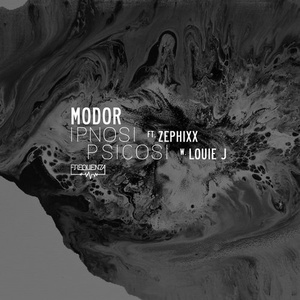 MODOR, Louie J - Ipnosi / Psicosi [FREQ1859]