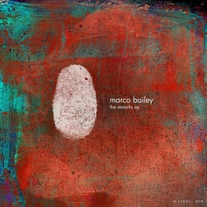 Marco Bailey - The Reworks EP [MATERIA019]