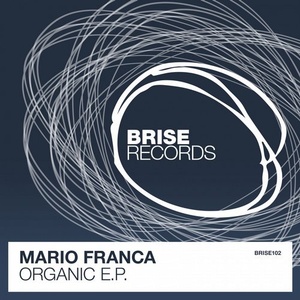 Mario Franca - Organic E.P. [BRISE102]