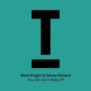 Mark Knight, Danny Howard - You Can Do It Baby EP [TOOL73101Z]