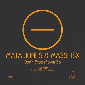 Mata Jones, Massi ISX - Don't Stop Movin Ep [BSC108]