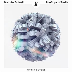 Matthias Schuell - Rooftops of Berlin [RBS152]