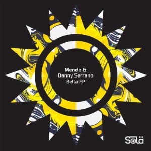 Mendo, Danny Serrano - Bella EP [SOLA05501Z]