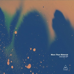 More Than Material - Intimate EP [VQ072]