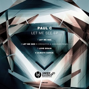 Paul C - Let Me See EP [UNI121]