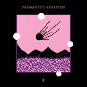 Permanent Vacation 5 [PERMVAC1802]