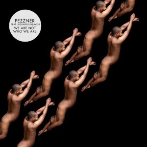 Pezzner, Aquarius Heaven - We Are Not Who We Are [GPM486]