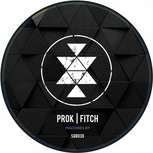 Prok & Fitch - Machines EP [SGR030]