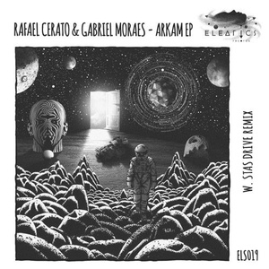 Rafael Cerato, Gabriel Moraes - Arkam EP [ELS019]