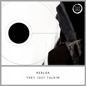 Reblok - They Just Talkin' [LPS235]