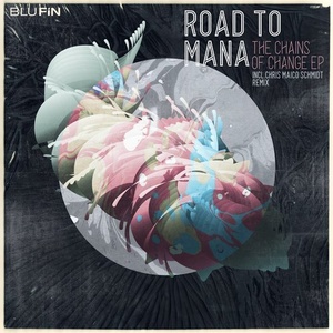 Road To Mana - The Chains of Change EP [BF257]