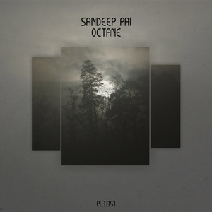 Sandeep Pai - Octane EP [PLT051]