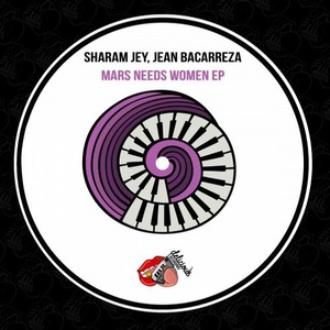 Sharam Jey, Jean Bacarreza - Mars Needs Women EP [CAT257335]