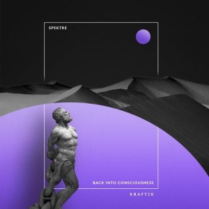 Spektre - Back Into Consciousness EP [KTK060]