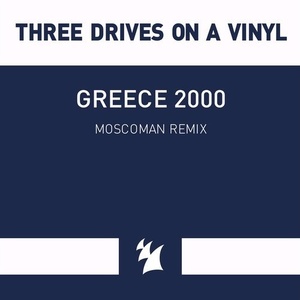 Three Drives On A Vinyl - Greece 2000 - Moscoman Remix [ARMAS1473]