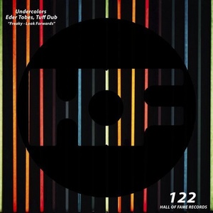 Undercolors, Tuff Dub, Eder Tobes - Freaky / Look Forwards [HOF122]