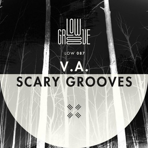 VA - Scary Grooves V.A. [LOW087]