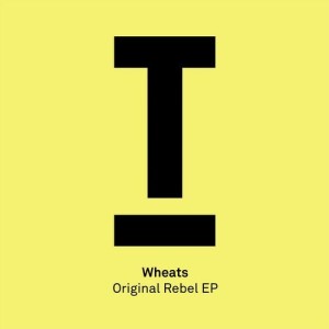Wheats - Original Rebel EP [TOOL73601Z]