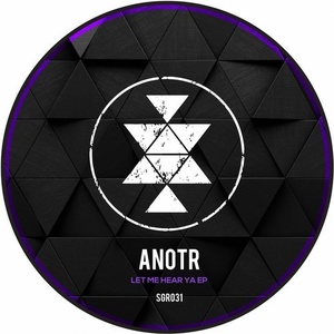 ANOTR - Let Me Hear Ya EP [SGR031]