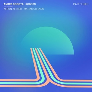 Andre Sobota - Robots (Particles Edition) [PSI1839]