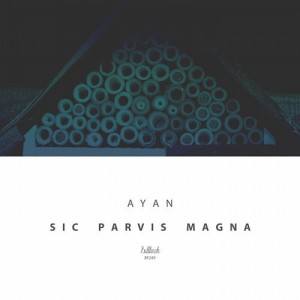 Ayan - Sic Parvis Magna [BF249]