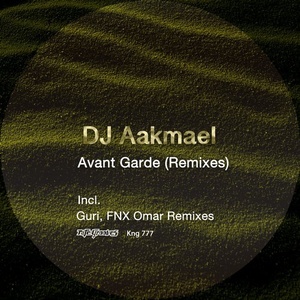 DJ Aakmael - Avant Garde (Remixes) [KNG777]