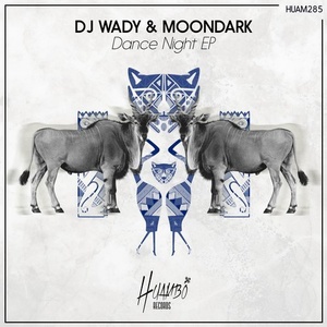 DJ Wady, MoonDark - Dance Night EP [HUAM285]