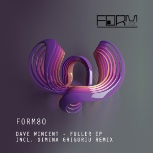 Dave Wincent - Fuller EP [FORM80]