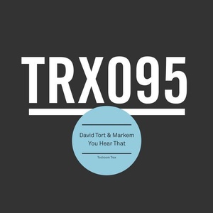 David Tort, Markem - You Hear That [TRX09501Z]