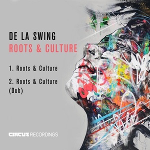 De La Swing - Roots & Culture [CIRCUS095]
