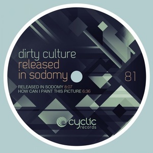Dirty Culture - Released In Sodomy [CYC81]