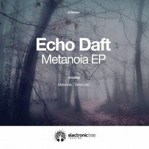Echo Daft - Metanoia [ETREE304]