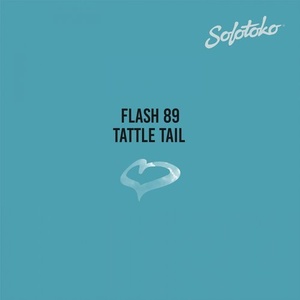 Flash 89 - Tattle Tail [SOLOTOKO010]