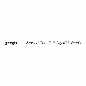 Georgia - Started Out - Tuff City Kids Remix [RUG1007D1]